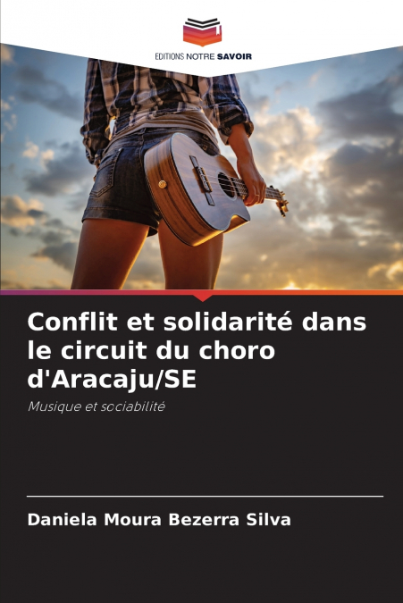 CONFLIT ET SOLIDARITE DANS LE CIRCUIT DU CHORO D?ARACAJU/SE