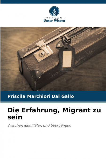 DIE ERFAHRUNG, MIGRANT ZU SEIN