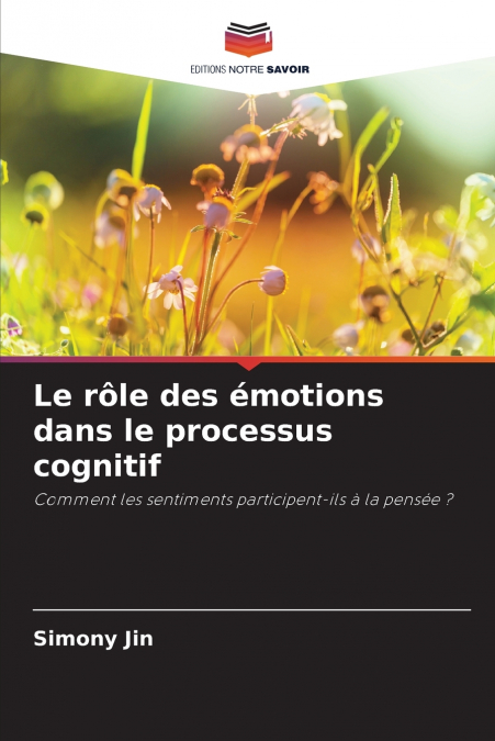 LE ROLE DES EMOTIONS DANS LE PROCESSUS COGNITIF