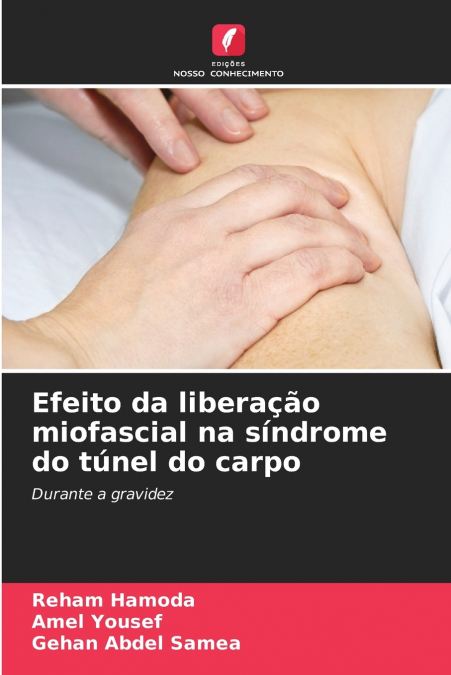 EFEITO DA LIBERA�AO MIOFASCIAL NA SINDROME DO TUNEL DO CARPO