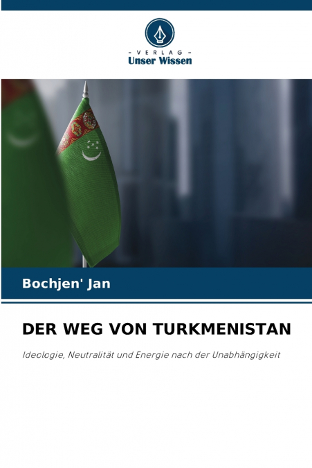 DER WEG VON TURKMENISTAN
