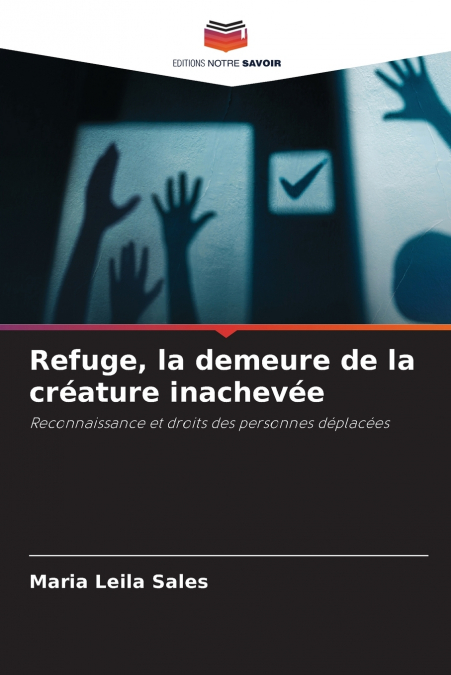 REFUGE, LA DEMEURE DE LA CREATURE INACHEVEE
