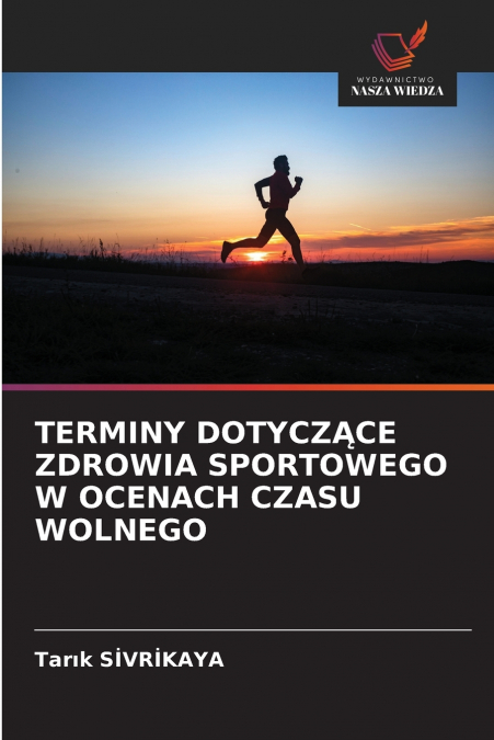 TERMINY DOTYCZ?CE ZDROWIA SPORTOWEGO W OCENACH CZASU WOLNEGO