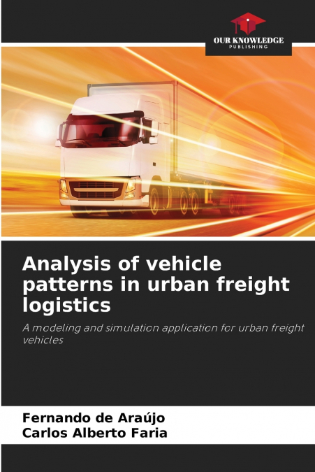 ANALYSIS OF VEHICLE PATTERNS IN URBAN FREIGHT LOGISTICS