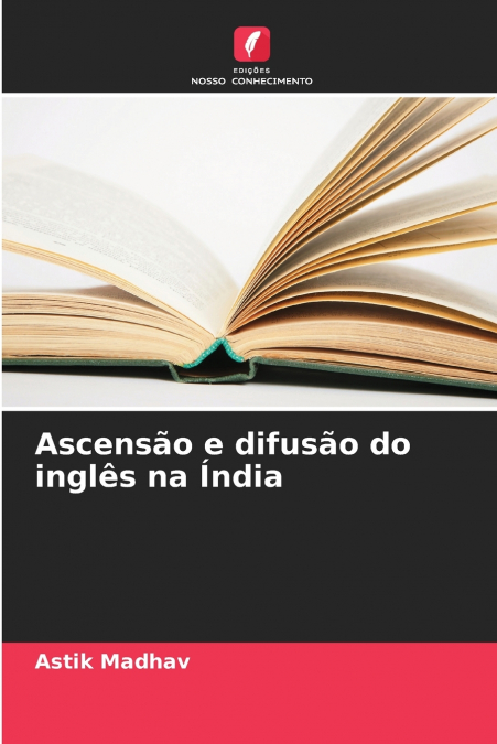 ASCENSAO E DIFUSAO DO INGLES NA INDIA