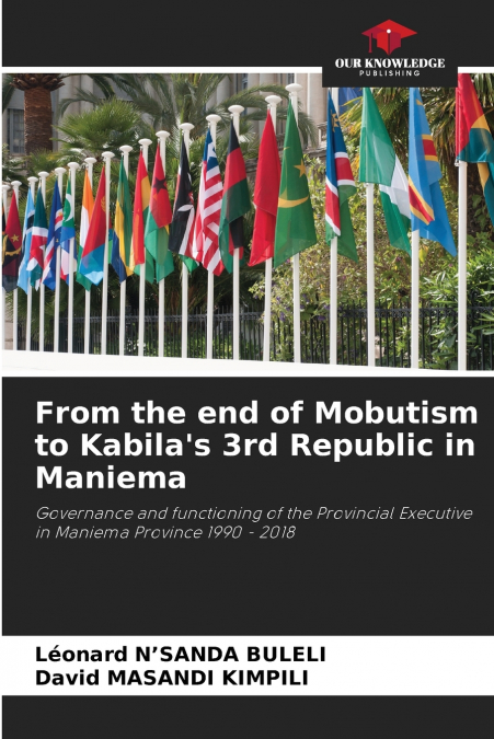 FROM THE END OF MOBUTISM TO KABILA?S 3RD REPUBLIC IN MANIEMA