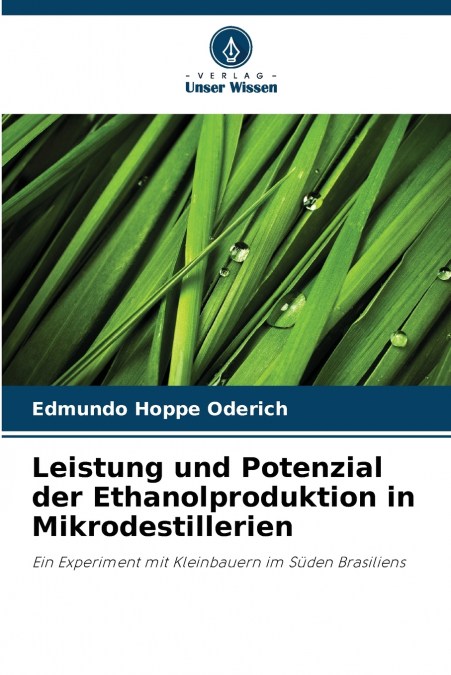 LEISTUNG UND POTENZIAL DER ETHANOLPRODUKTION IN MIKRODESTILL