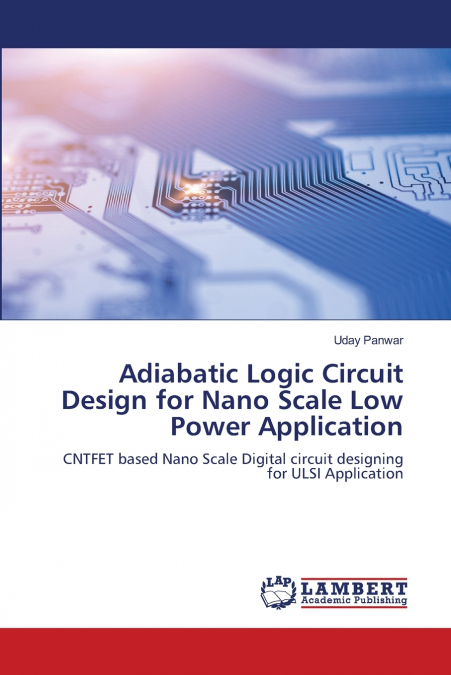 ADIABATIC LOGIC CIRCUIT DESIGN FOR NANO SCALE LOW POWER APPL
