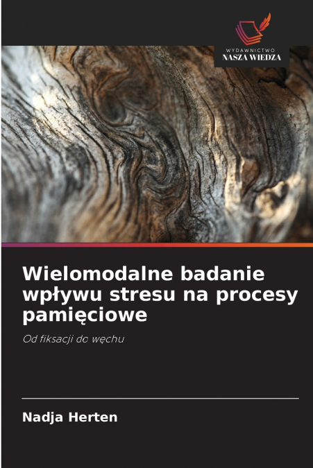 WIELOMODALNE BADANIE WP?YWU STRESU NA PROCESY PAMI?CIOWE