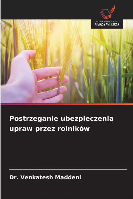 POSTRZEGANIE UBEZPIECZENIA UPRAW PRZEZ ROLNIKOW