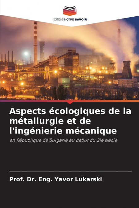 ASPECTS ECOLOGIQUES DE LA METALLURGIE ET DE L?INGENIERIE MEC