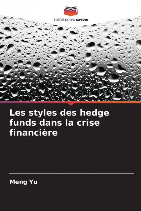 LES STYLES DES HEDGE FUNDS DANS LA CRISE FINANCIERE