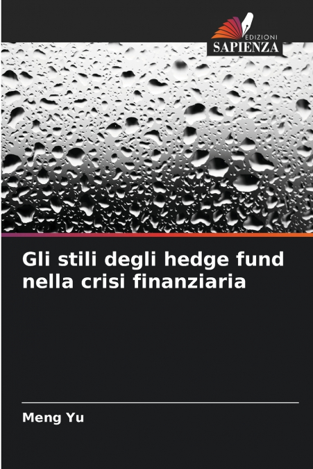 GLI STILI DEGLI HEDGE FUND NELLA CRISI FINANZIARIA
