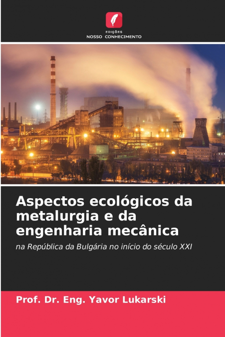 ASPECTOS ECOLOGICOS DA METALURGIA E DA ENGENHARIA MECANICA