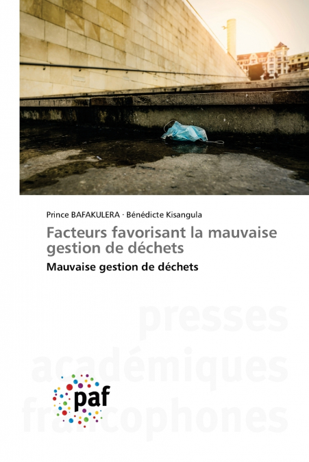 FACTEURS FAVORISANT LA MAUVAISE GESTION DE DECHETS