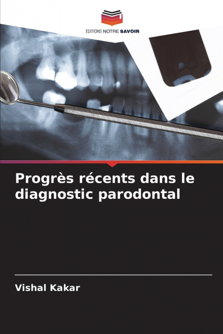 PROGRES RECENTS DANS LE DIAGNOSTIC PARODONTAL