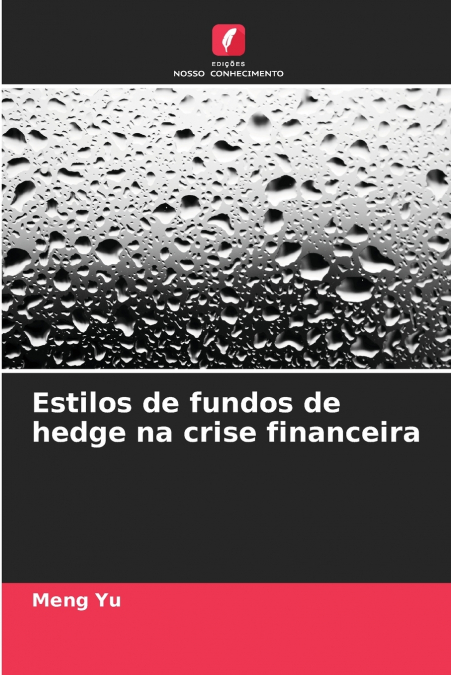 ESTILOS DE FUNDOS DE HEDGE NA CRISE FINANCEIRA
