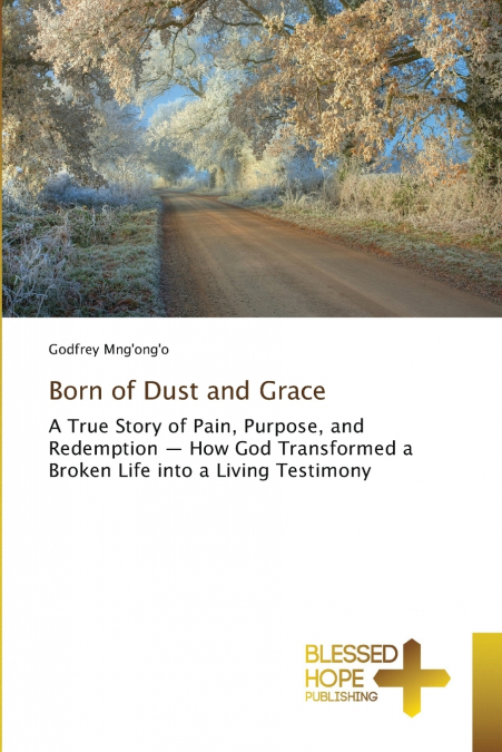 BORN OF DUST AND GRACE