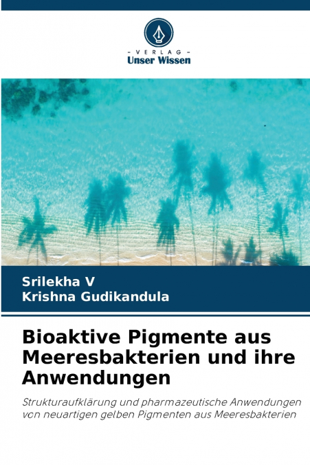 BIOAKTIVE PIGMENTE AUS MEERESBAKTERIEN UND IHRE ANWENDUNGEN