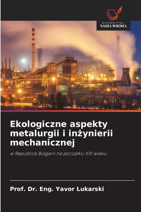 EKOLOGICZNE ASPEKTY METALURGII I IN?YNIERII MECHANICZNEJ