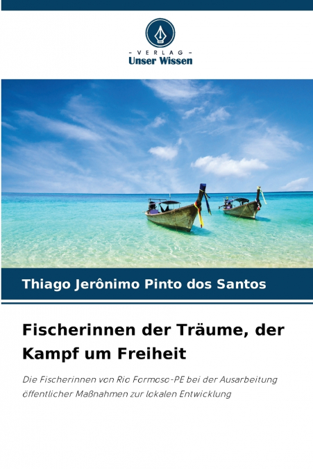 FISCHERINNEN DER TRAUME, DER KAMPF UM FREIHEIT