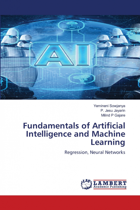 FUNDAMENTALS OF ARTIFICIAL INTELLIGENCE AND MACHINE LEARNING