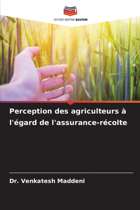 PERCEPTION DES AGRICULTEURS A L?EGARD DE L?ASSURANCE-RECOLTE