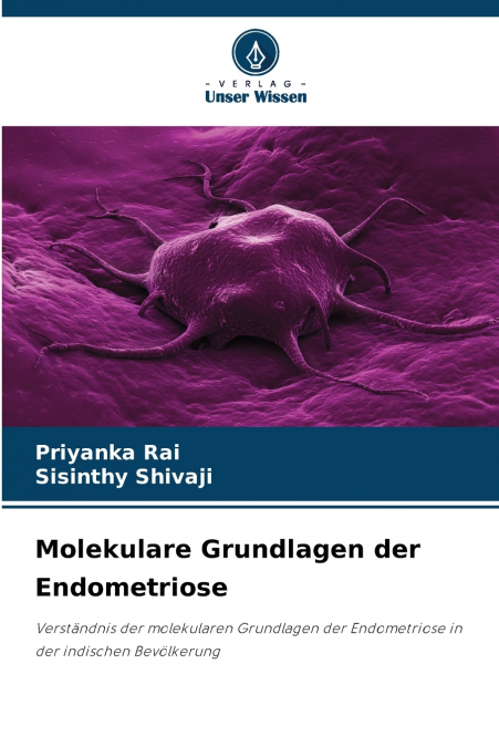 MOLEKULARE GRUNDLAGEN DER ENDOMETRIOSE