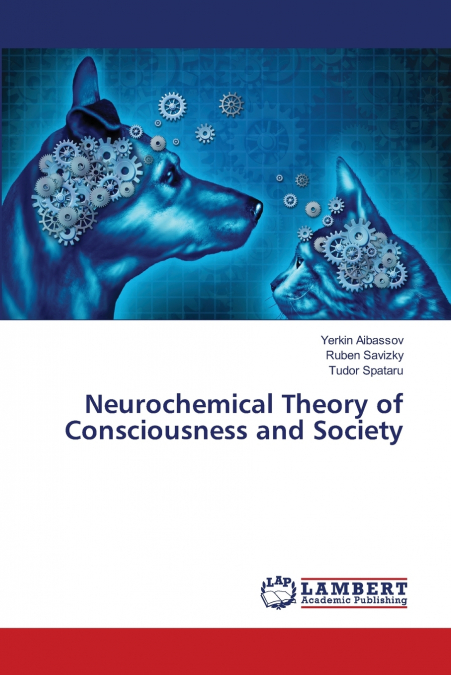 NEUROCHEMICAL THEORY OF CONSCIOUSNESS AND SOCIETY