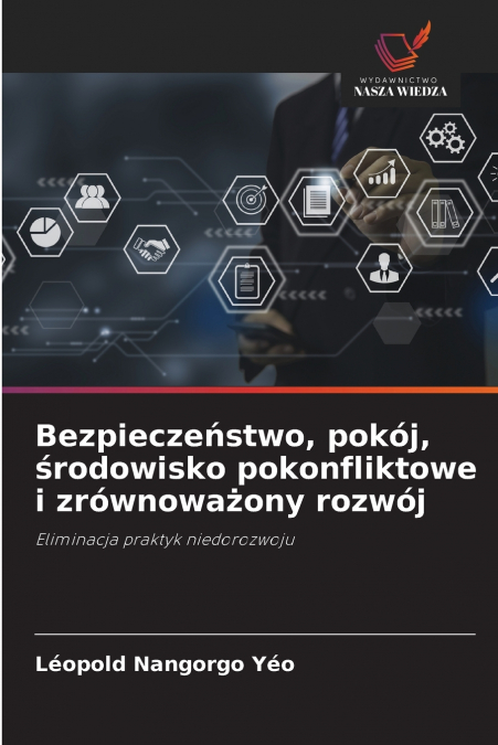 BEZPIECZE?STWO, POKOJ, ?RODOWISKO POKONFLIKTOWE I ZROWNOWA?O