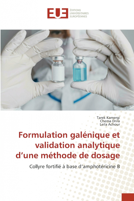 FORMULATION GALENIQUE ET VALIDATION ANALYTIQUE D?UNE METHODE