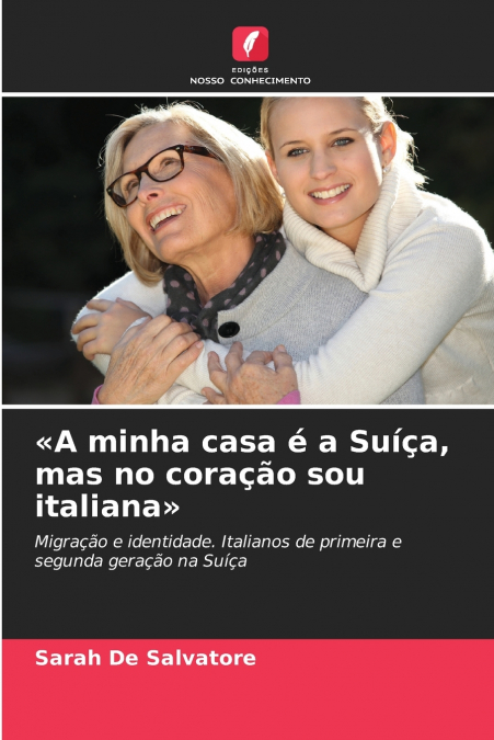 A MINHA CASA E A SUI�A, MAS NO CORA�AO SOU ITALIANA