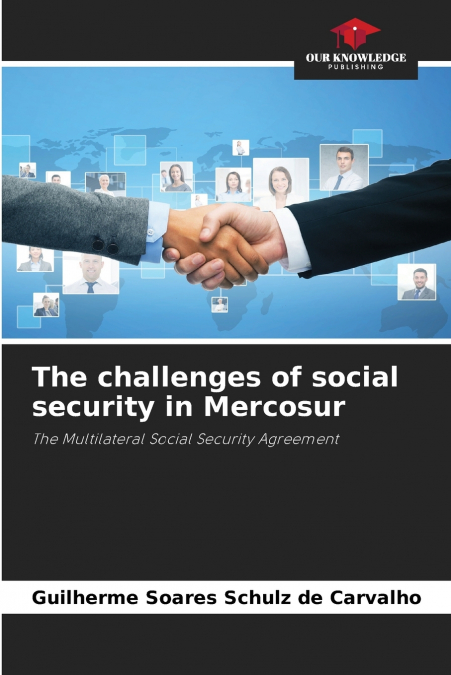 THE CHALLENGES OF SOCIAL SECURITY IN MERCOSUR