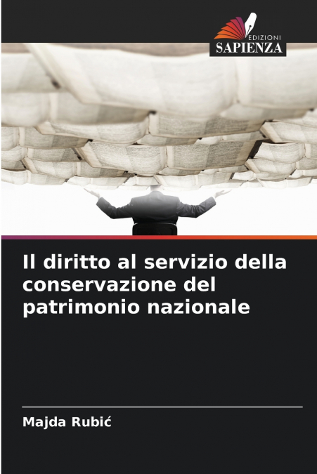 IL DIRITTO AL SERVIZIO DELLA CONSERVAZIONE DEL PATRIMONIO NA