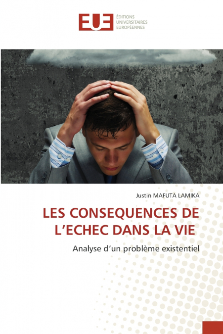 LES CONSEQUENCES DE L?ECHEC DANS LA VIE