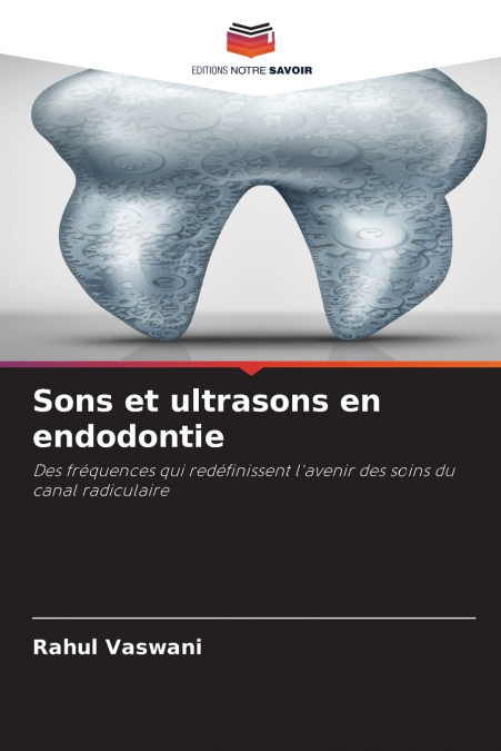 SONS ET ULTRASONS EN ENDODONTIE