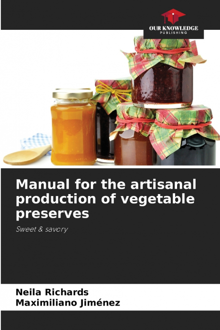 MANUAL FOR THE ARTISANAL PRODUCTION OF VEGETABLE PRESERVES