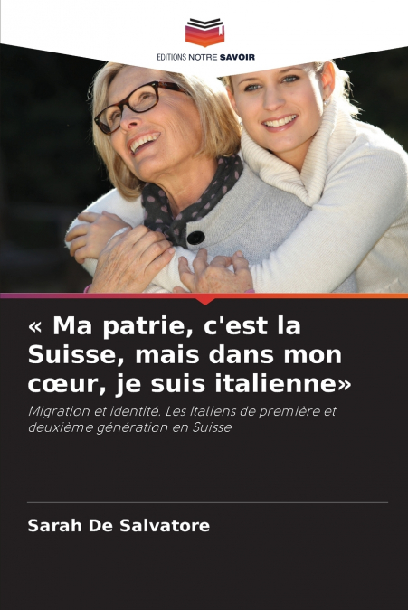 MA PATRIE, C?EST LA SUISSE, MAIS DANS MON C?UR, JE SUIS ITAL