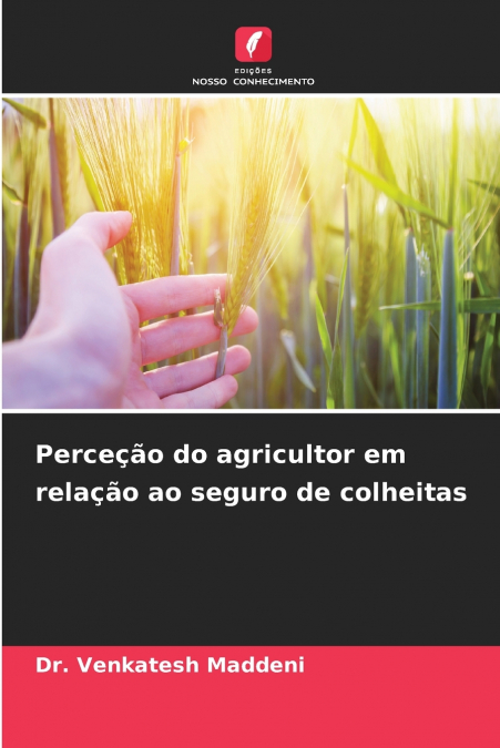 PERCE�AO DO AGRICULTOR EM RELA�AO AO SEGURO DE COLHEITAS