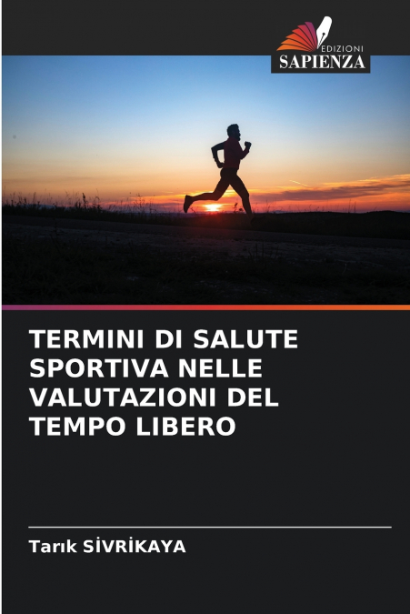 TERMINI DI SALUTE SPORTIVA NELLE VALUTAZIONI DEL TEMPO LIBER