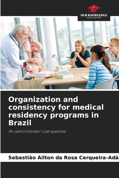 ORGANIZATION AND CONSISTENCY FOR MEDICAL RESIDENCY PROGRAMS