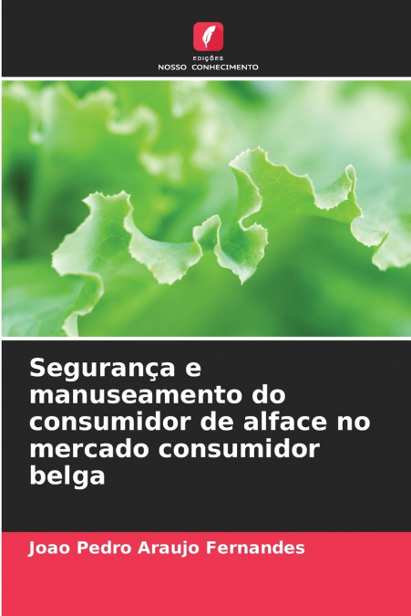 SEGURAN�A E MANUSEAMENTO DO CONSUMIDOR DE ALFACE NO MERCADO
