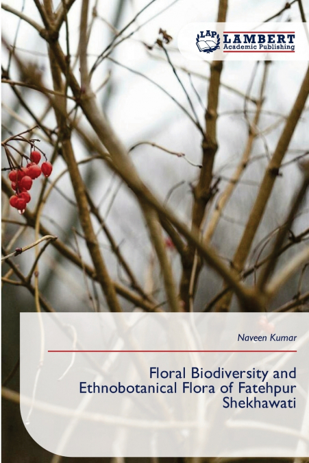 FLORAL BIODIVERSITY AND ETHNOBOTANICAL FLORA OF FATEHPUR SHE