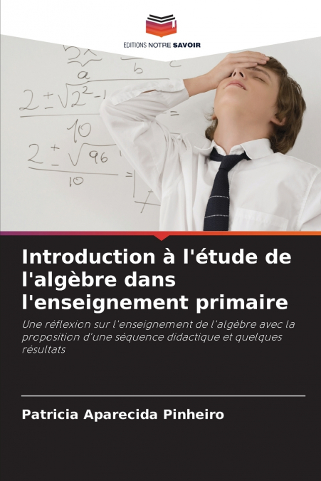 INTRODUCTION A L?ETUDE DE L?ALGEBRE DANS L?ENSEIGNEMENT PRIM