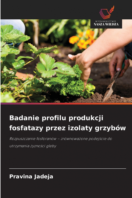 BADANIE PROFILU PRODUKCJI FOSFATAZY PRZEZ IZOLATY GRZYBOW