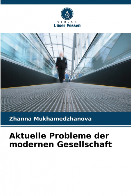 AKTUELLE PROBLEME DER MODERNEN GESELLSCHAFT