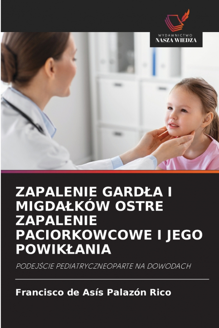ZAPALENIE GARD?A I MIGDA?KOW OSTRE ZAPALENIE PACIORKOWCOWE I