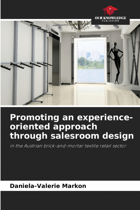 PROMOTING AN EXPERIENCE-ORIENTED APPROACH THROUGH SALESROOM