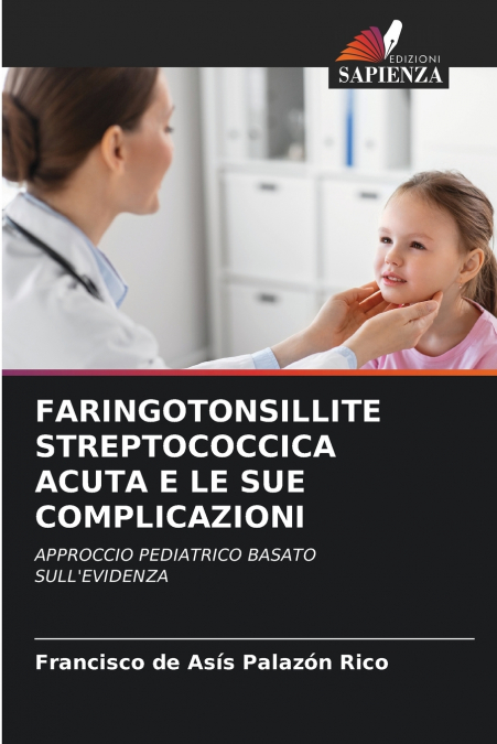 FARINGOTONSILLITE STREPTOCOCCICA ACUTA E LE SUE COMPLICAZION