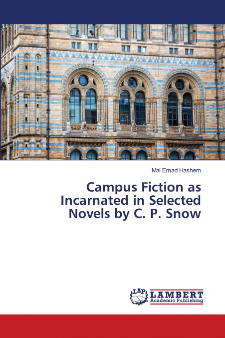 CAMPUS FICTION AS INCARNATED IN SELECTED NOVELS BY C. P. SNO